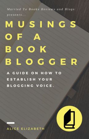 Musings of a Book Blogger ✔ by AliceTheWriter7