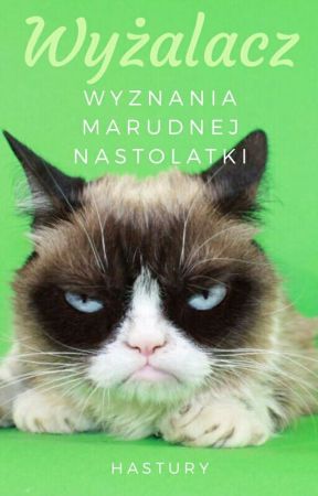 Wyżalacz. Wyznania marudnej nastolatki. by Hastury