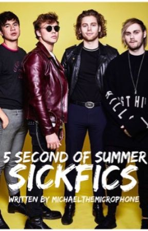 5SOS Sickfics by MichaelTheMicrophone
